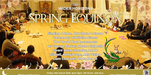 Wider Horizons \ud83c\udf05 Ostara \ud83d\udc90 Spring Equinox Celebration \u2696\ufe0f Singing & Cacao Ceremony \u2615 