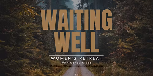 Waiting Well Women's Retreat