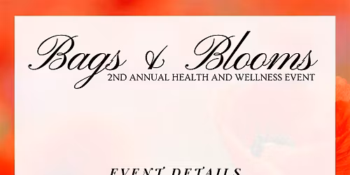 Bags and Blooms Health and Wellness Event