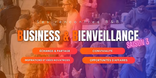 Les B&B 75 : Networking pour Entrepreneurs Bienveillants - Oct 2026