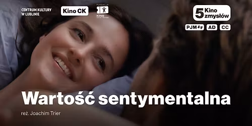 Kino 5 zmys\u0142\u00f3w: Warto\u015b\u0107 sentymentalna [AD + CC + PJM] || Kino CK