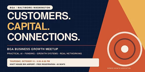 BGA DMV Business Growth Meetup: Customers, Capital & Connections