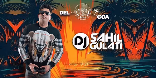 DJ SAHIL GULATI @SOHO GOA,CALANGUTE
