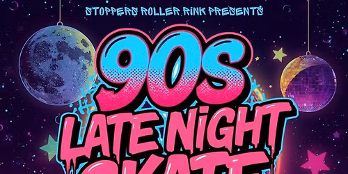 SAVE THE DATE - Stoppers Roller Rink, Barnstaple 18+ Adult Only 90's Skate Night 19:00-02:00