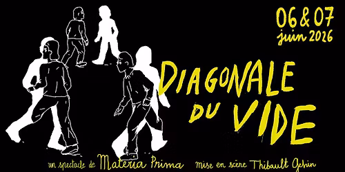 DIAGONALE DU VIDE \u25e0 Un spectacle de Materia-Prima