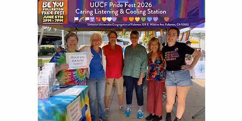 🏳️‍🌈 🏳️‍⚧️ 💖 💛🤍💜🖤 UUCF Pride Fest 2026 Caring Listening & Cooling Station ❤️ 🧡 💛 💚 💙 💜 — 109 E Wilshire Ave, Fullerton, CA, United States, California 92832