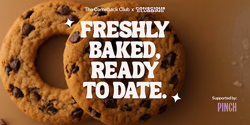 FRESHLY BAKED, READY TO DATE