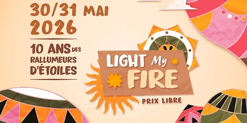 LIGHT MY FIRE #10 ans des Rallumeurs d'\u00e9toiles 