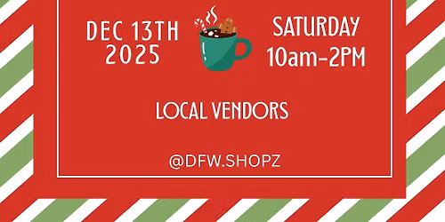 DFW SHOPZ HOLIDAY SIP & SHOP MARKET