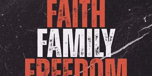 Faith, Family, and Freedom