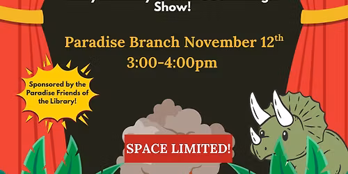 The Dino-Magic Show [Paradise Branch Library]