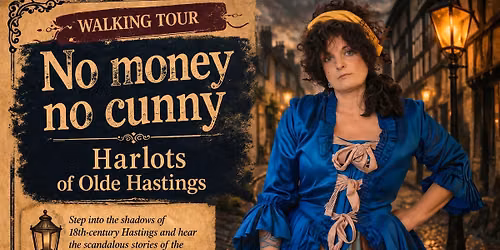 'No Money No Cunny'  Harlots of Hastings.