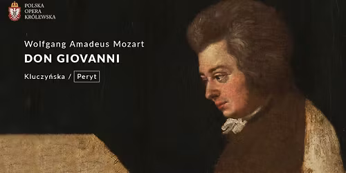 IX LETNI FESTIWAL POLSKIEJ OPERY KR\u00d3LEWSKIEJ \/ MOZART \/ DON GIOVANNI