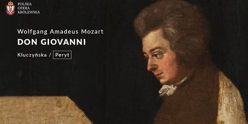 IX LETNI FESTIWAL POLSKIEJ OPERY KR\u00d3LEWSKIEJ \/ MOZART \/ DON GIOVANNI