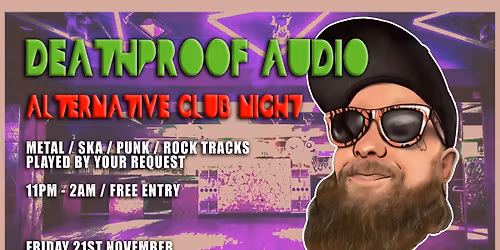 DEATHPROOF AUDIO - Alternative Club Night - at The Vic