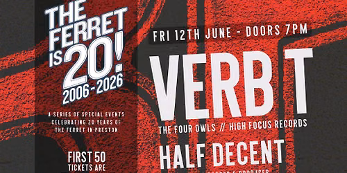 The Ferret is 20! ft VERB T + Half Decent + DJ Mark Ski + more