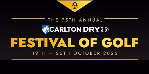 THE 75TH ANNUAL CARLTON DRY 3.5 FESTIVAL OF GOLF