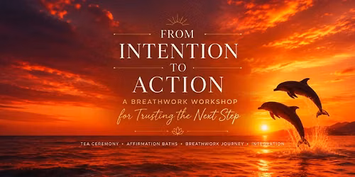 From Intention to Action: A Breathwork Workshop for Trusting the Next Step