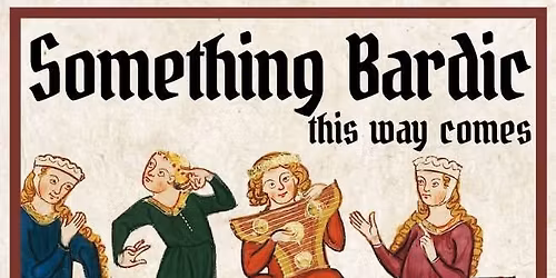 Something Bardic (This way comes)
