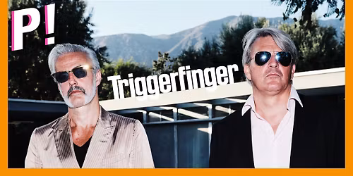 Triggerfinger + Von Deeper \u2022 La Poudri\u00e8re