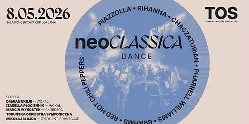 Koncert neoCLASSICA: DANCE \/ CKK Jordanki \/ Toru\u0144 \/ 8.05.2026