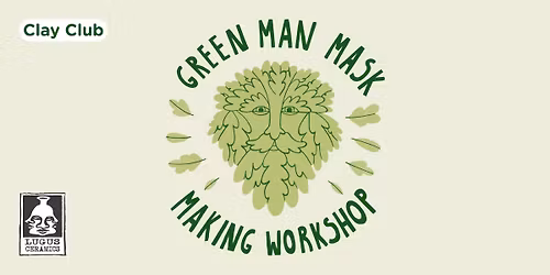 Clay Club: Green Man mask-making workshop