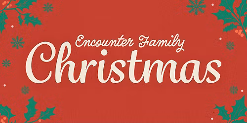 Encounter Family Christmas - Oh Christmas Treat