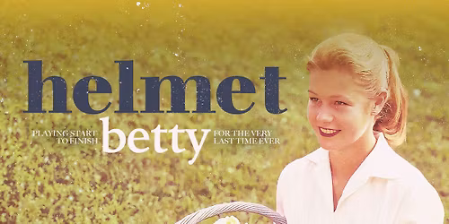 HELMET'S "BETTY" FEST | Sunday 26th April | Northcote Theatre