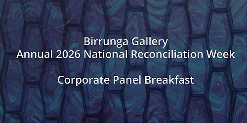BIRRUNGA GALLERY'S 2026 RECONCILIATION WEEK CORPORATE PANEL BREAKFAST