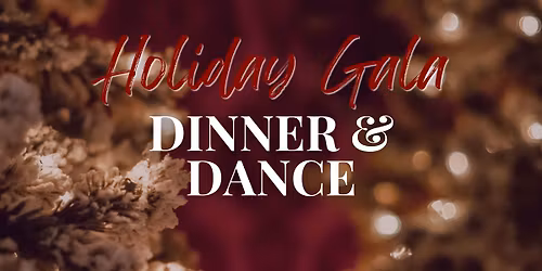 Holiday Gala Dinner & Dance