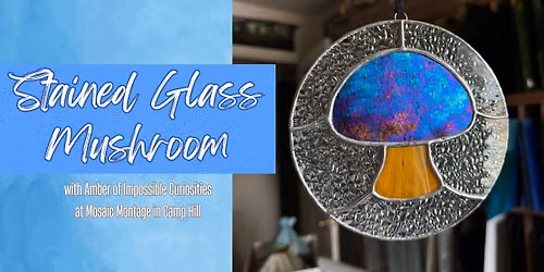 Stained Glass Mushroom Class
