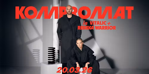  KOMPROMAT (Vitalic + Rebeka Warrior) + Azizam / Trix