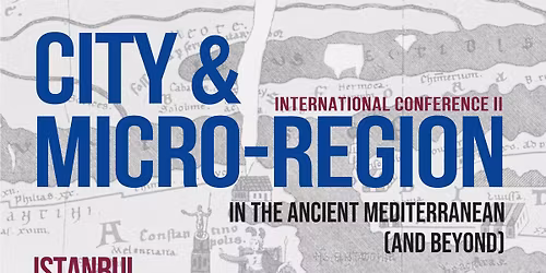 City & Micro Region in the Ancient Mediterranean (and Beyond)