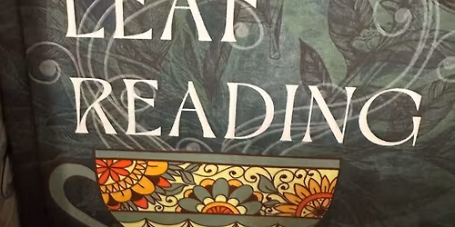 Tea Leaf Reading & Summer Solstice!