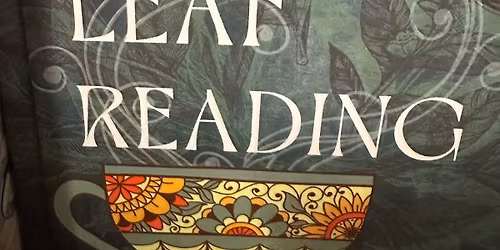 Tea Leaf Reading Workshop & Summer Solstice!