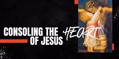 Consoling the Heart of Jesus