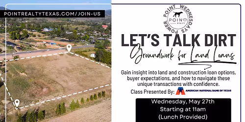 Let\u2019s Talk Dirt: Groundwork for Land Loans - Free Realtor Class