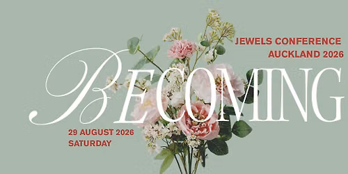 Jewels Conference Auckland (2026): Becoming