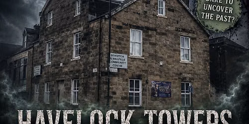 Havelock Towers , Sunderland Ghost hunt 