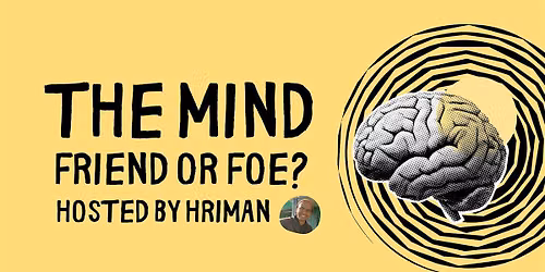The Mind: Friend or Foe?