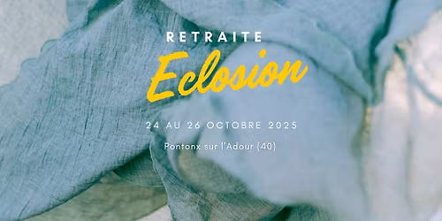 Retraite Eclosion dans les Landes