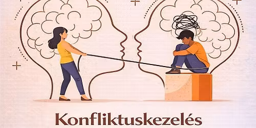 Konfliktuskezel\u00e9s \u00e9s kommunik\u00e1ci\u00f3 kapcsolatainkban