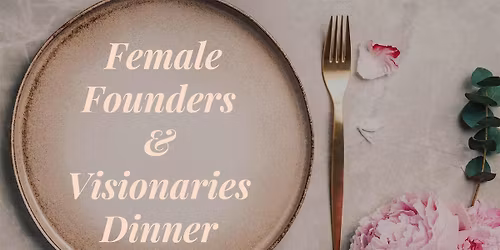 Sisterhood Collective: Founders & Visionaries Dinner