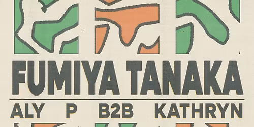 The Wonder Pot presents: Fumiya Tanaka, Aly P b2b Kathryn