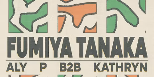 The Wonder Pot presents: Fumiya Tanaka, Aly P b2b Kathryn