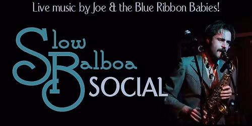 Slow Balboa Social with Joe and the Blue Ribbon Babies
