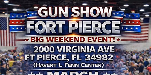 Great American Fort Pierce Gun Show at Havert L Fenn Center  