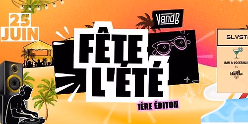 \u2600\ufe0f V AND B F\u00caTE L\u2019\u00c9T\u00c9 : PREMI\u00c8RE \u00c9DITION ! \u2600\ufe0f