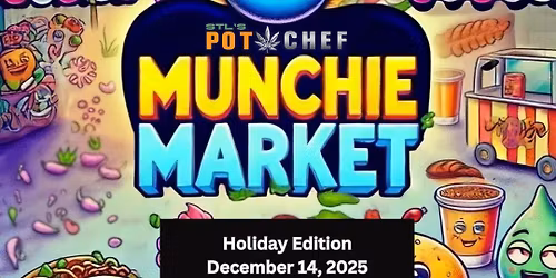 STL's Pot Chef Presents the Munchie Market - Holiday Edition 2025