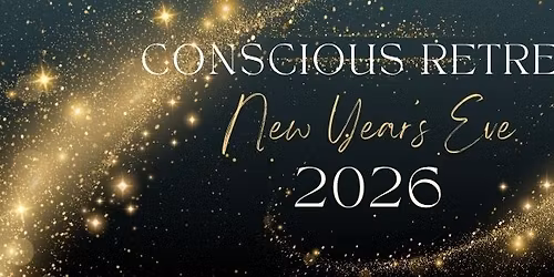 Conscious New Year's Eve Retreat: Manifest the Life of Your Dreams in 2026